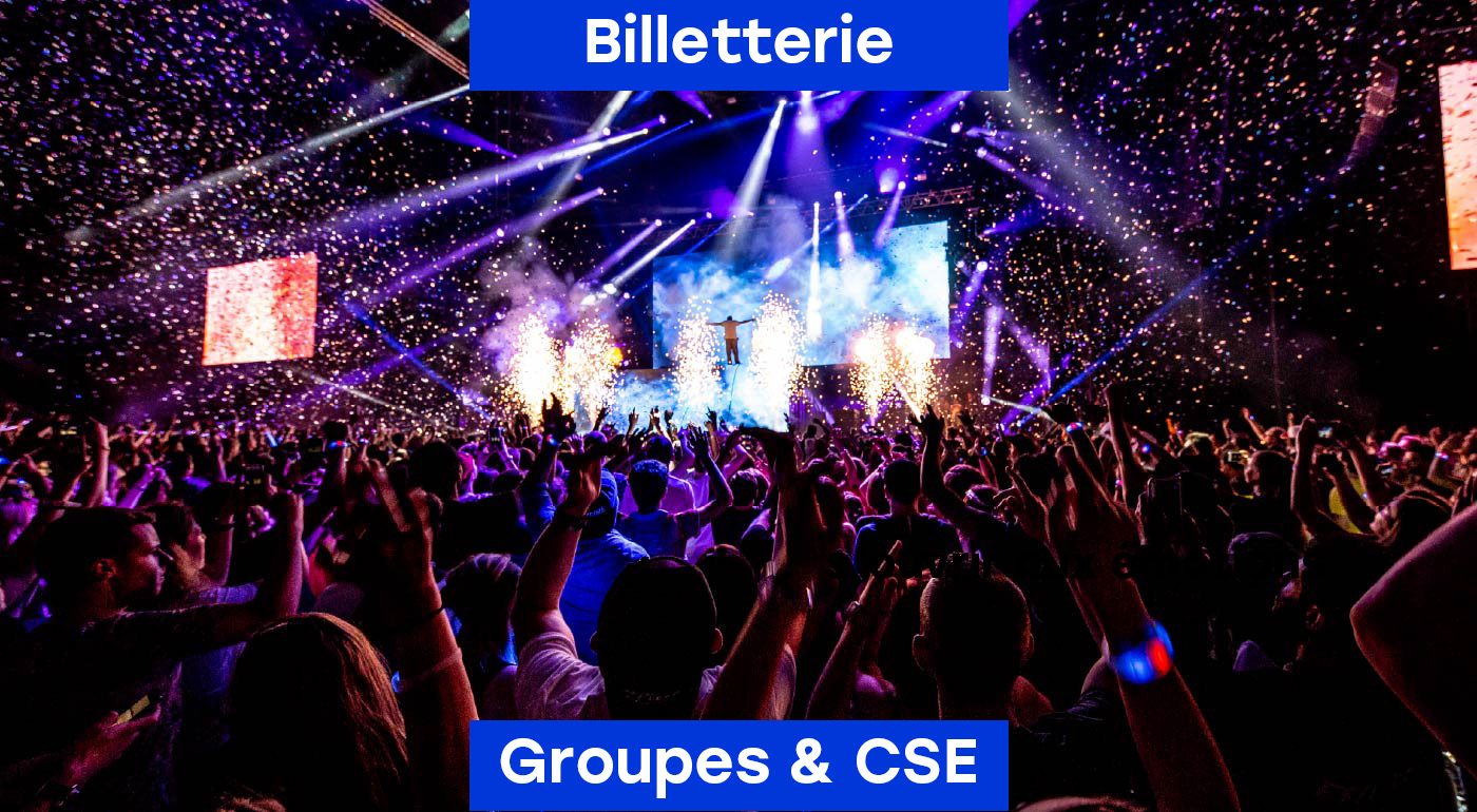 BILLETTERIE GROUPES &amp; CSE